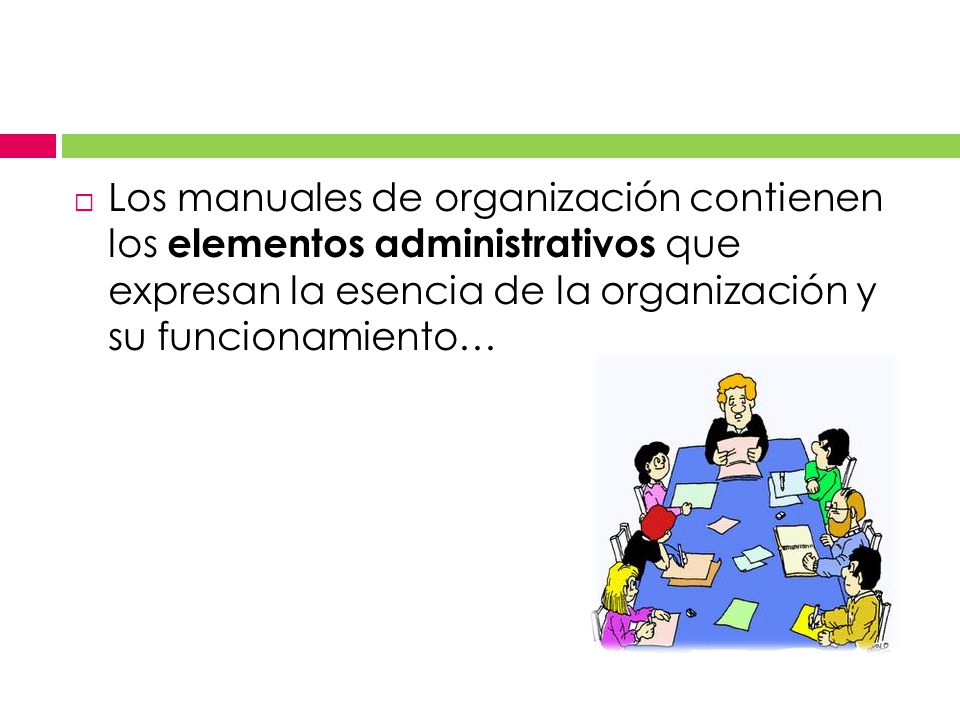 Los manuales de organización contienen los elementos administrativos que expresan la esencia de la organización y su funcionamiento…