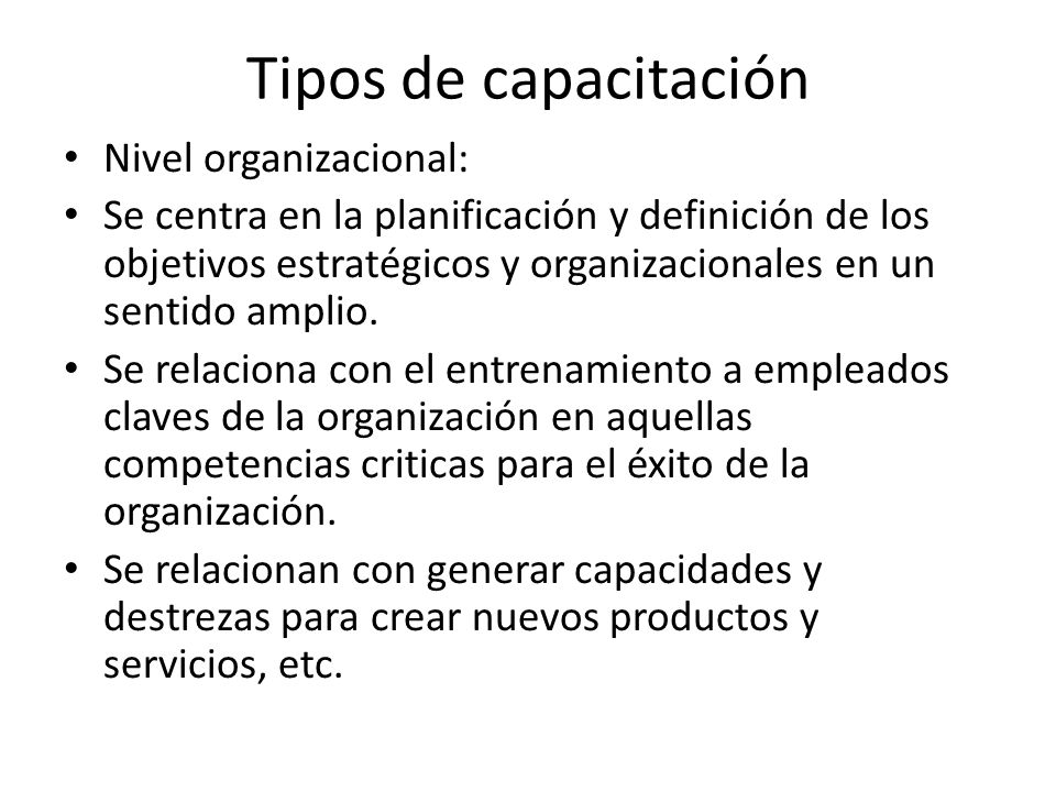 Tipos de capacitación Nivel organizacional: