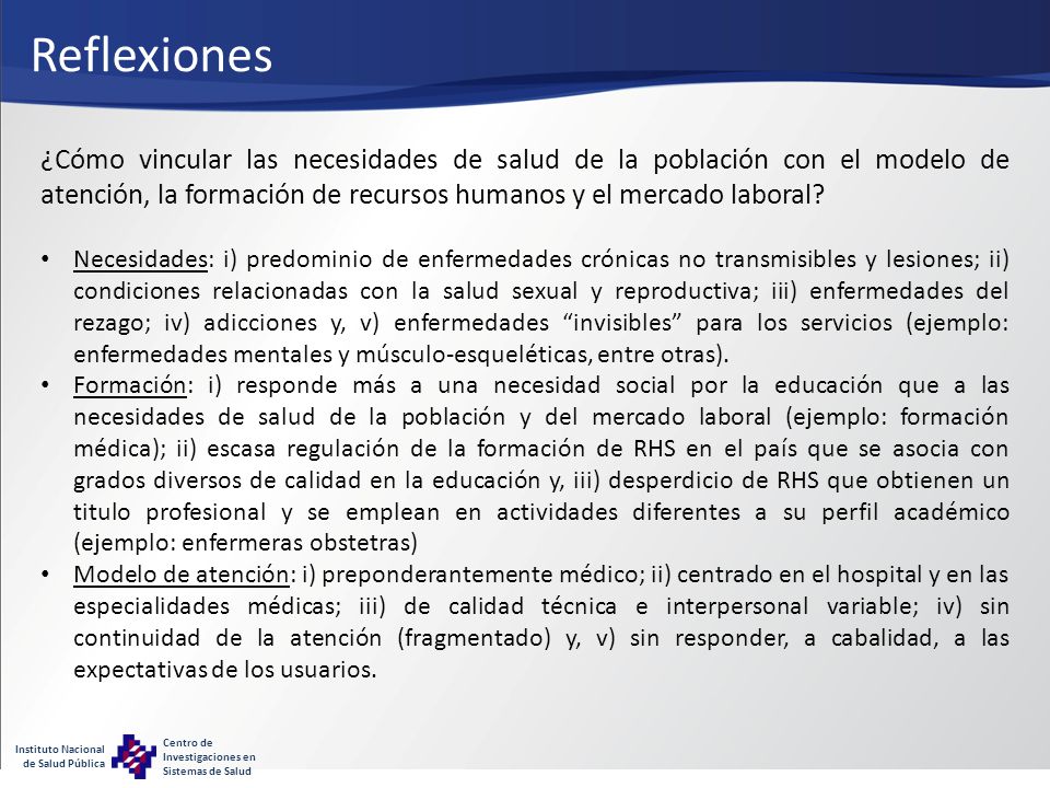 Reflexiones ¿Cómo vincular las necesidades de salud de la población con el modelo de atención, la formación de recursos humanos y el mercado laboral
