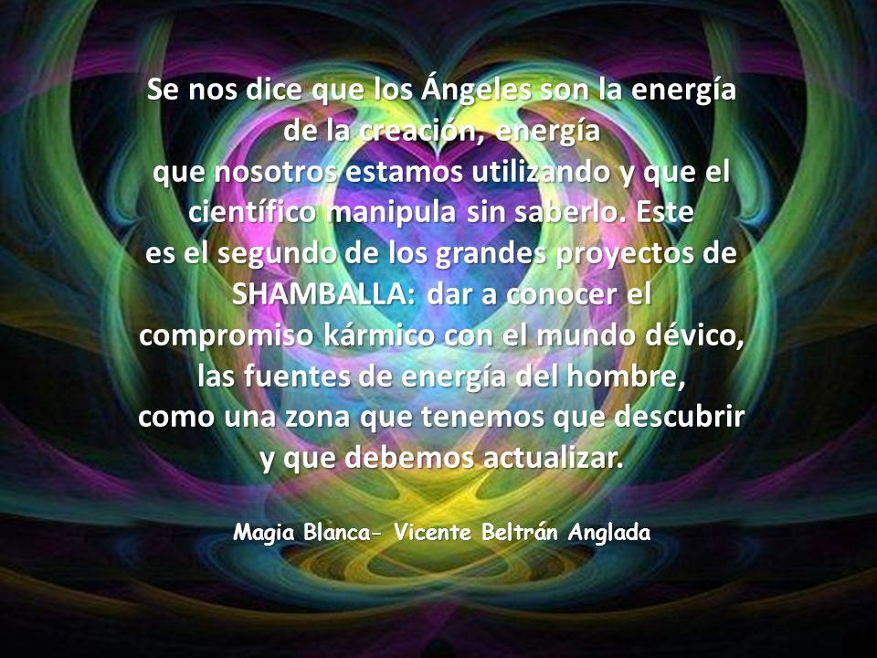 Se nos dice que los Ángeles son la energía de la creación, energía