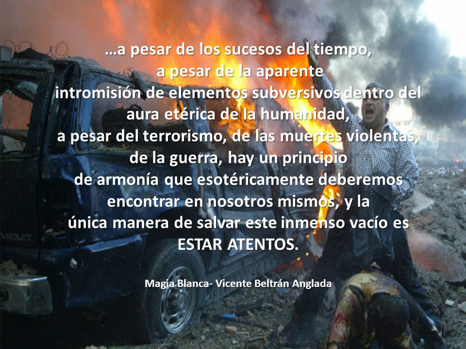 …a pesar de los sucesos del tiempo, a pesar de la aparente