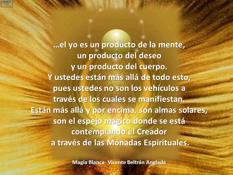 …el yo es un producto de la mente, un producto del deseo