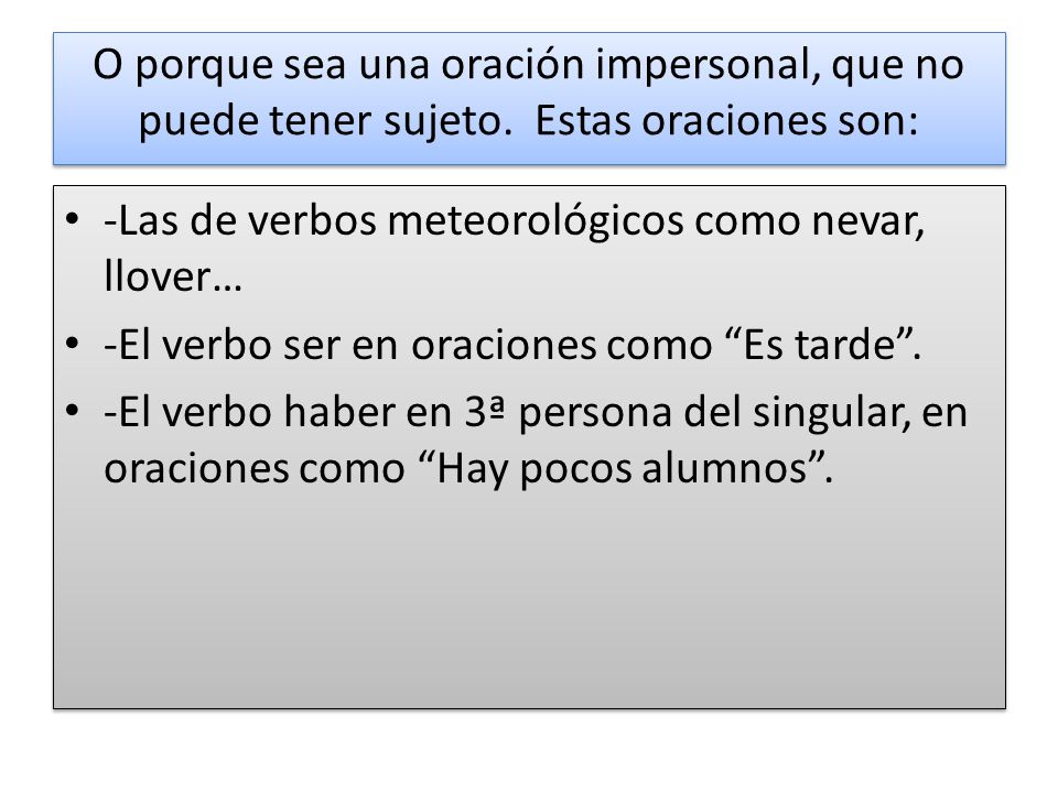 O porque sea una oración impersonal, que no puede tener sujeto