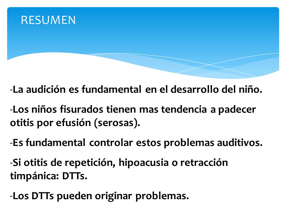 RESUMEN La audición es fundamental en el desarrollo del niño.