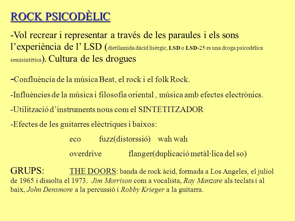 -Confluència de la música Beat, el rock i el folk Rock.