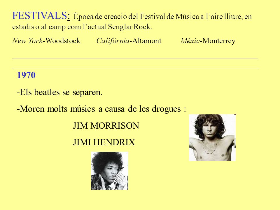 FESTIVALS: Època de creació del Festival de Música a l’aire lliure, en estadis o al camp com l’actual Senglar Rock.