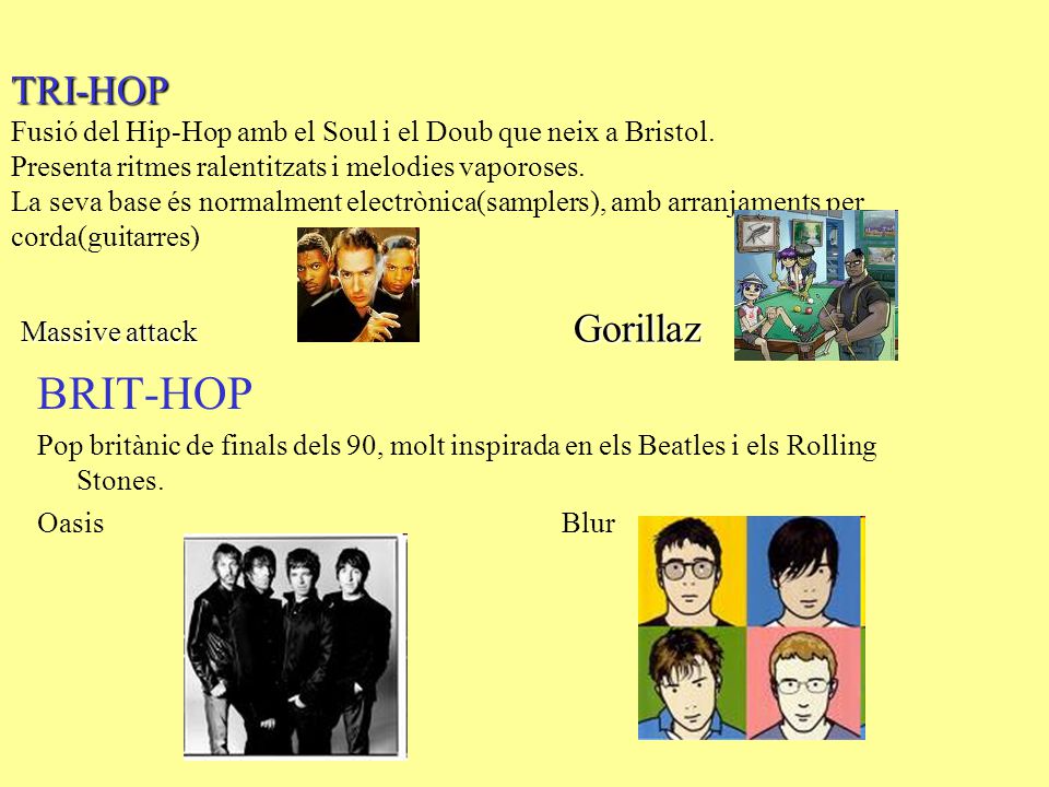 TRI-HOP Fusió del Hip-Hop amb el Soul i el Doub que neix a Bristol