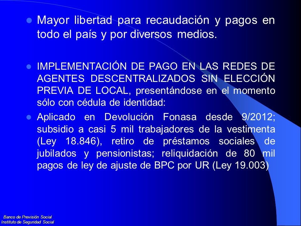 Mayor libertad para recaudación y pagos en todo el país y por diversos medios.