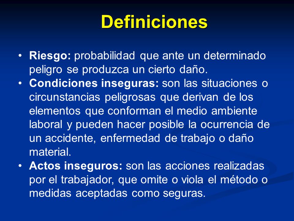 Definiciones Riesgo: probabilidad que ante un determinado peligro se produzca un cierto daño.