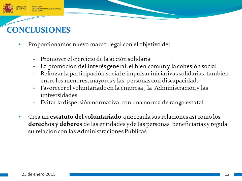 CONCLUSIONES Proporcionamos nuevo marco legal con el objetivo de: