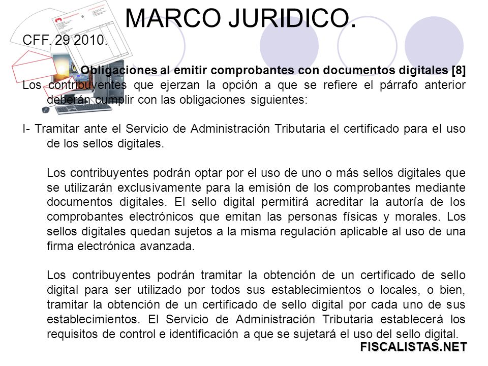 MARCO JURIDICO. CFF Obligaciones al emitir comprobantes con documentos digitales [8]
