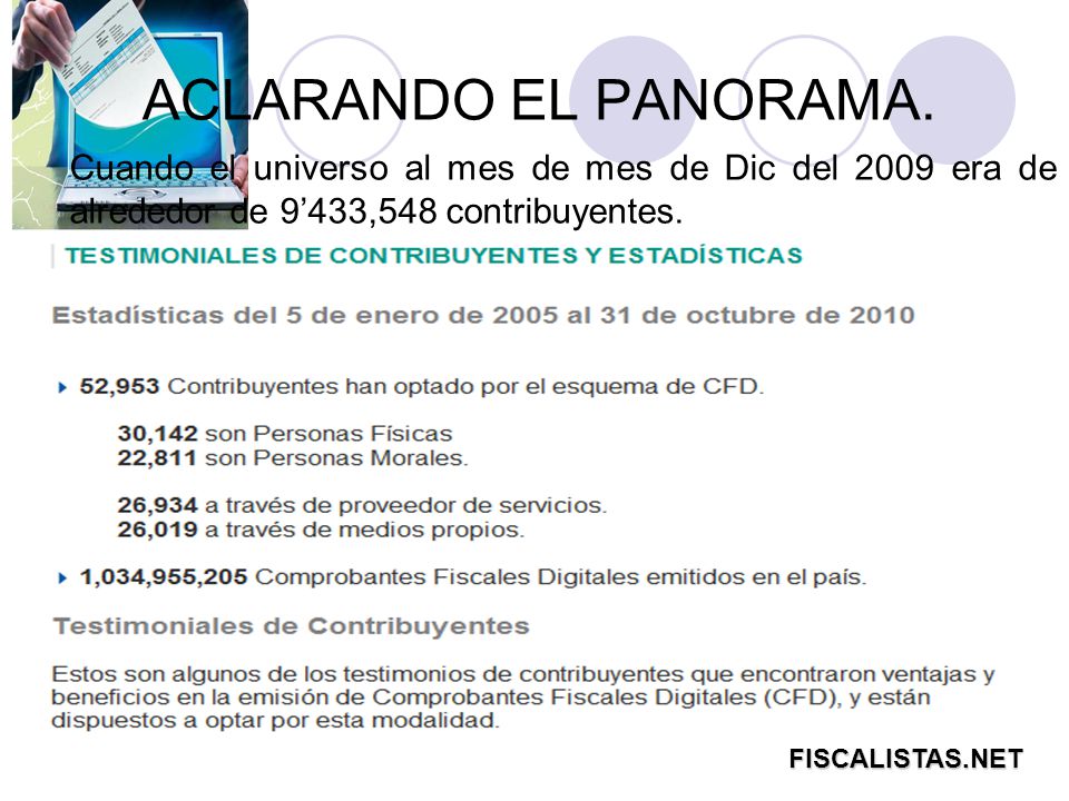 ACLARANDO EL PANORAMA. Cuando el universo al mes de mes de Dic del 2009 era de alrededor de 9’433,548 contribuyentes.