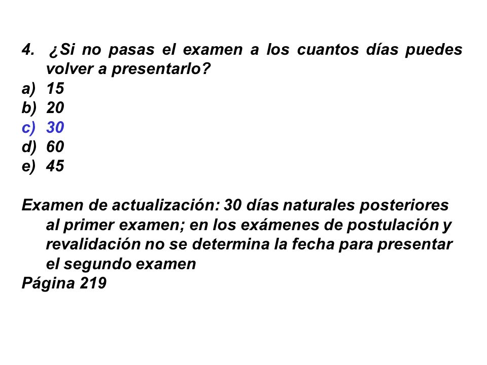 4. ¿Si no pasas el examen a los cuantos días puedes volver a presentarlo
