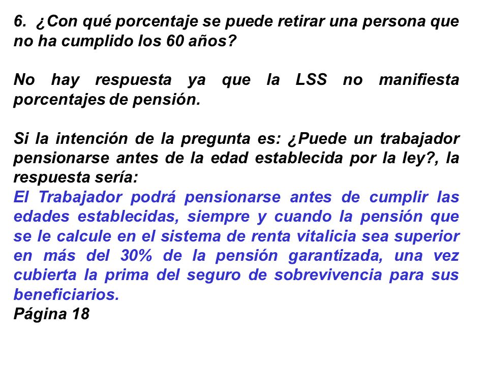 6. ¿Con qué porcentaje se puede retirar una persona que no ha cumplido los 60 años