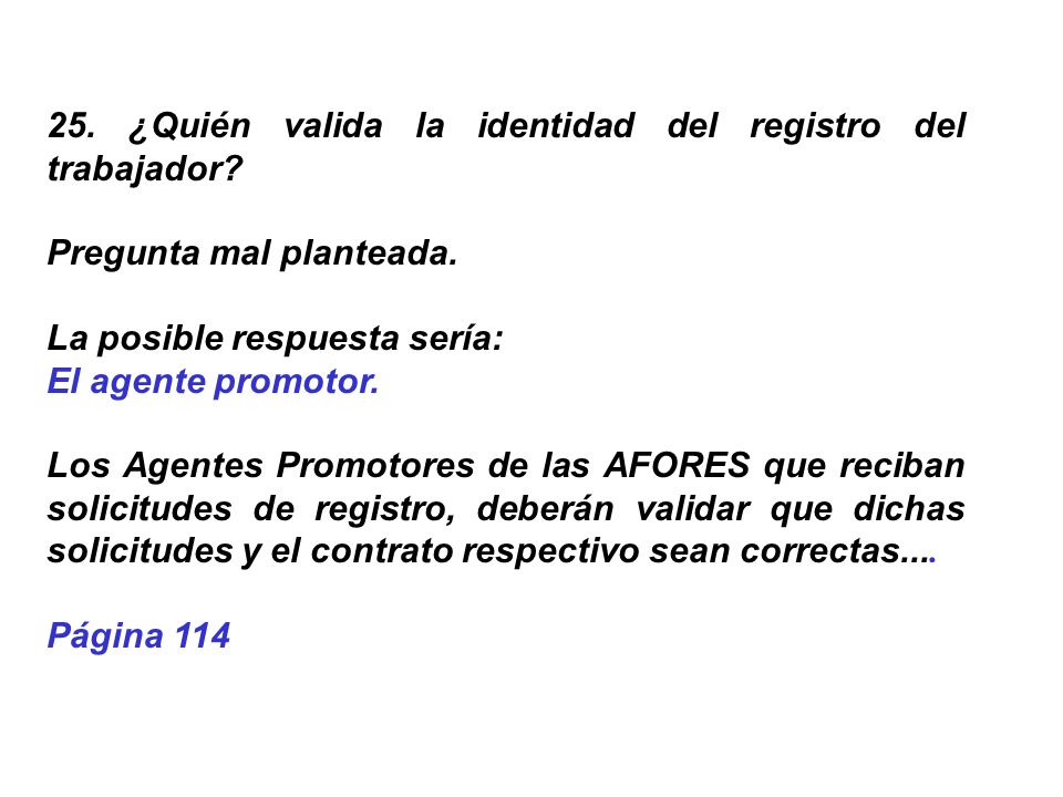 25. ¿Quién valida la identidad del registro del trabajador