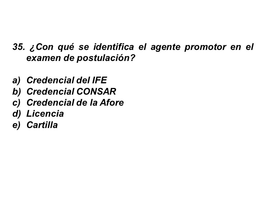 35. ¿Con qué se identifica el agente promotor en el examen de postulación