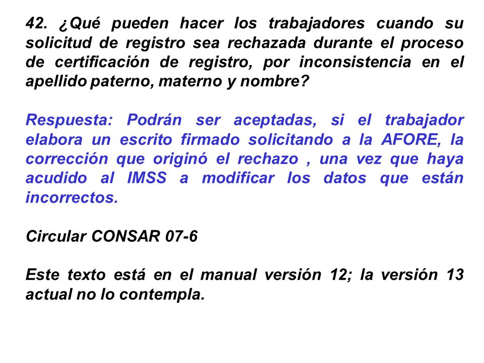 42. ¿Qué pueden hacer los trabajadores cuando su solicitud de registro sea rechazada durante el proceso de certificación de registro, por inconsistencia en el apellido paterno, materno y nombre