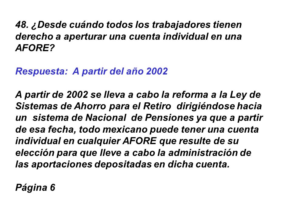 48. ¿Desde cuándo todos los trabajadores tienen derecho a aperturar una cuenta individual en una AFORE