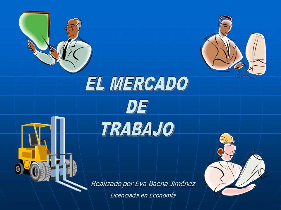EL MERCADO DE TRABAJO Realizado por Eva Baena Jiménez
