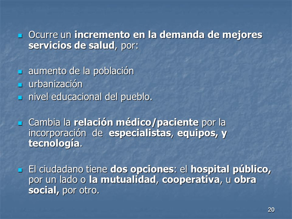 Ocurre un incremento en la demanda de mejores servicios de salud, por: