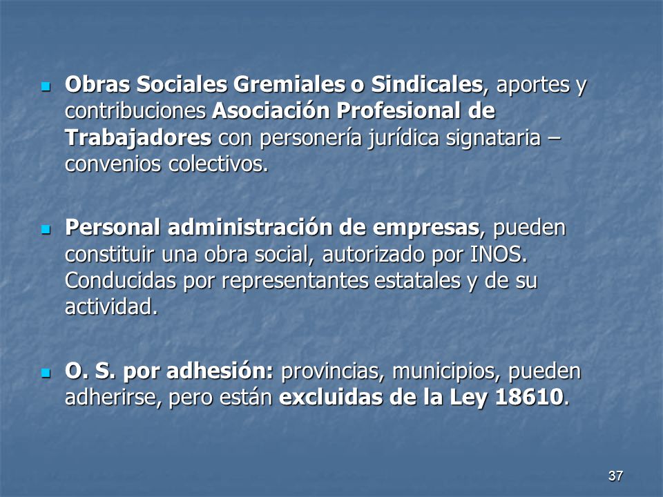 Obras Sociales Gremiales o Sindicales, aportes y contribuciones Asociación Profesional de Trabajadores con personería jurídica signataria – convenios colectivos.
