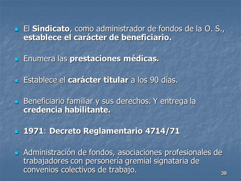 El Sindicato, como administrador de fondos de la O. S