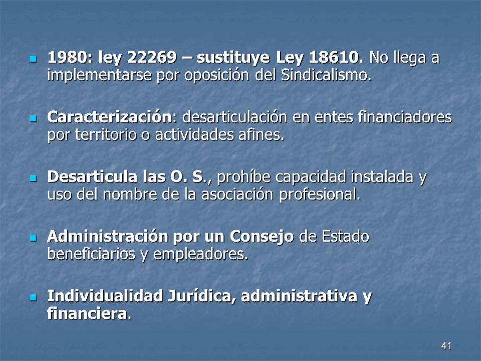1980: ley – sustituye Ley No llega a implementarse por oposición del Sindicalismo.