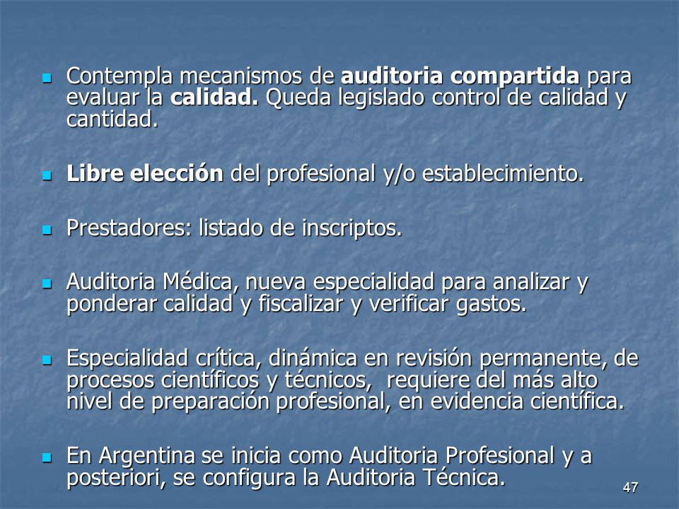 Contempla mecanismos de auditoria compartida para evaluar la calidad