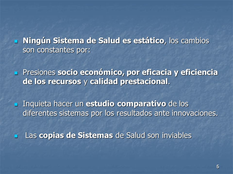 Ningún Sistema de Salud es estático, los cambios son constantes por: