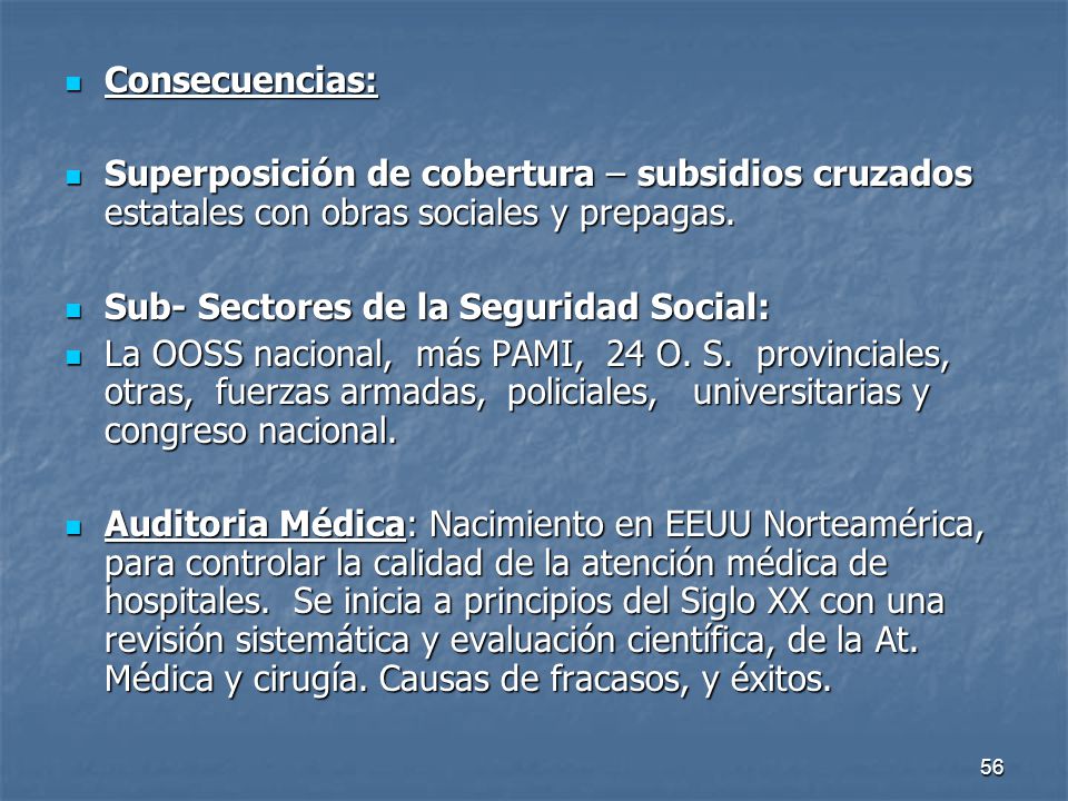 Consecuencias: Superposición de cobertura – subsidios cruzados estatales con obras sociales y prepagas.