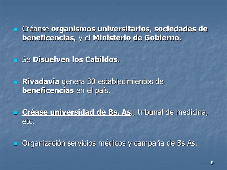 Créanse organismos universitarios, sociedades de beneficencias, y el Ministerio de Gobierno.