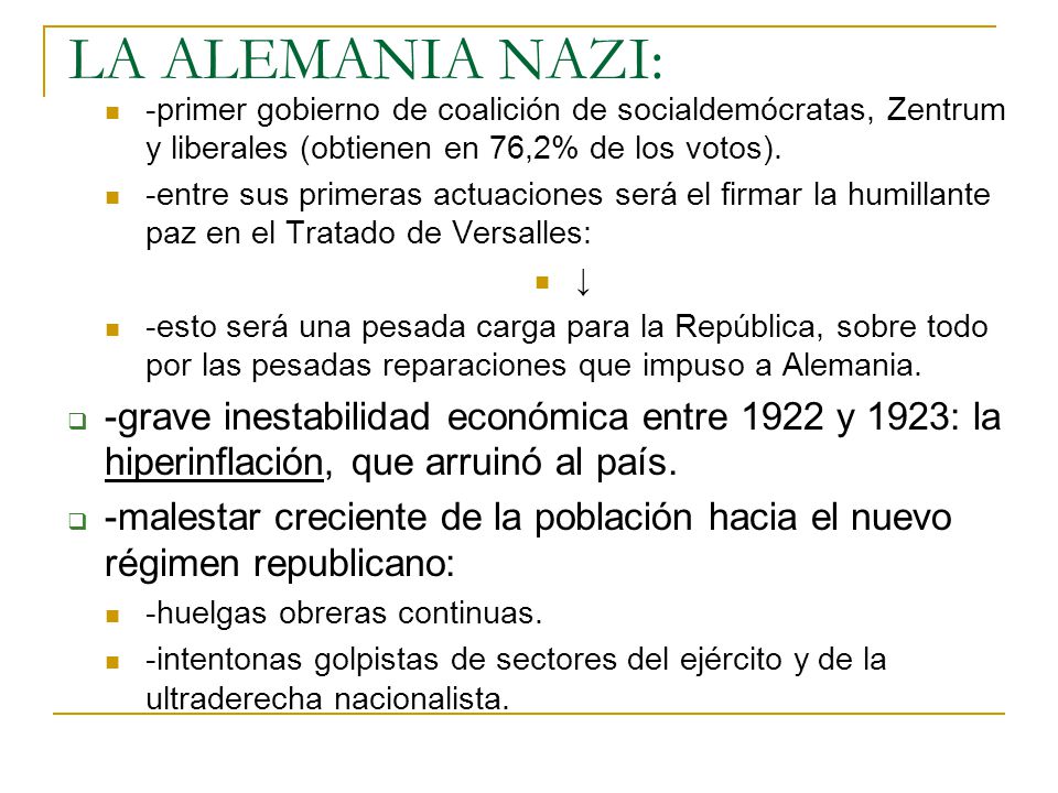 LA ALEMANIA NAZI: -primer gobierno de coalición de socialdemócratas, Zentrum y liberales (obtienen en 76,2% de los votos).