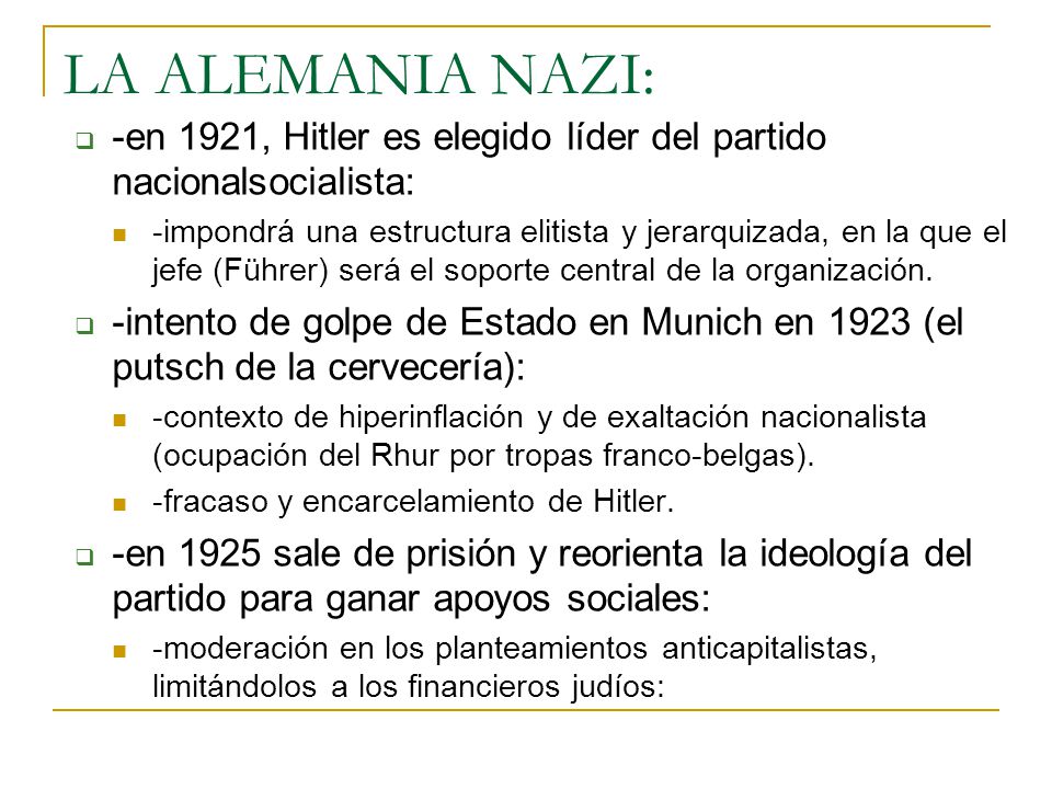 LA ALEMANIA NAZI: -en 1921, Hitler es elegido líder del partido nacionalsocialista: