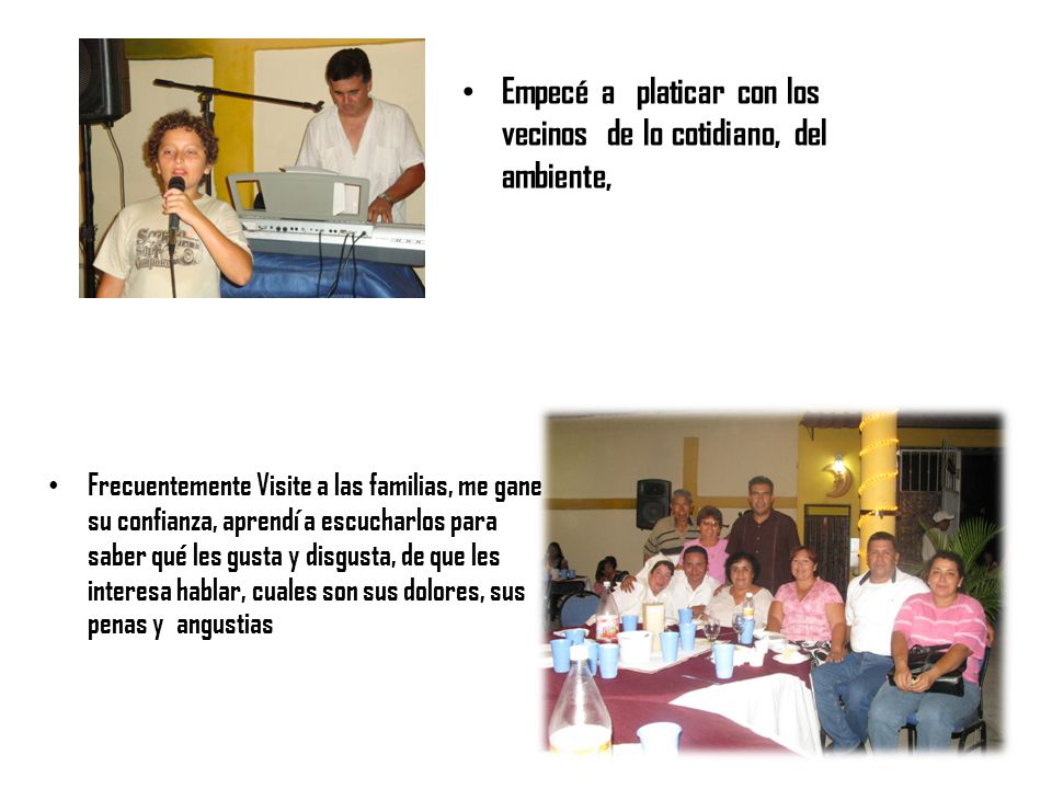 Empecé a platicar con los vecinos de lo cotidiano, del ambiente,