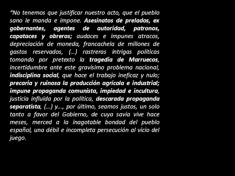 No tenemos que justificar nuestro acto, que el pueblo sano le manda e impone.
