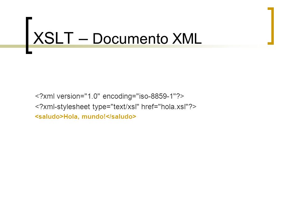 XSLT – Documento XML < xml version= 1.0 encoding= iso >