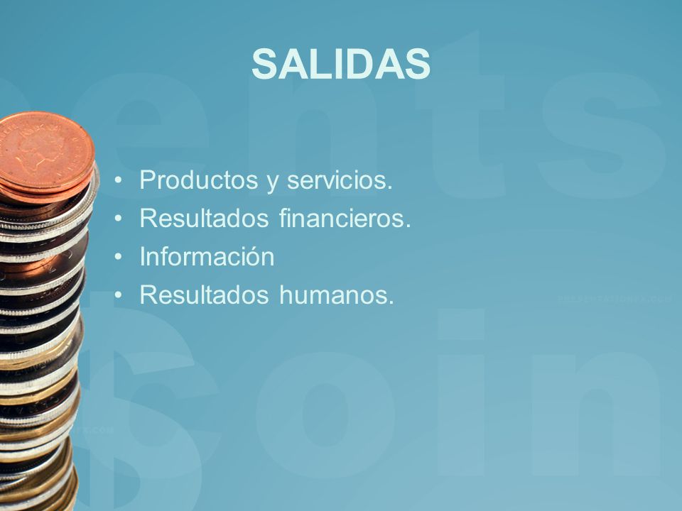 SALIDAS Productos y servicios. Resultados financieros. Información