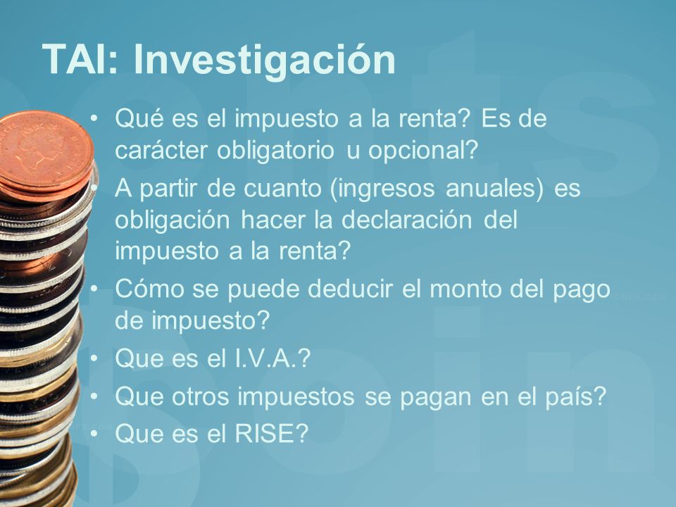 TAI: Investigación Qué es el impuesto a la renta Es de carácter obligatorio u opcional