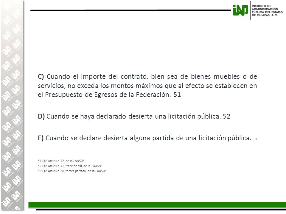 D) Cuando se haya declarado desierta una licitación pública. 52