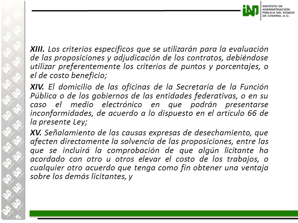XIII. Los criterios específicos que se utilizarán para la evaluación de las proposiciones y adjudicación de los contratos, debiéndose utilizar preferentemente los criterios de puntos y porcentajes, o el de costo beneficio;
