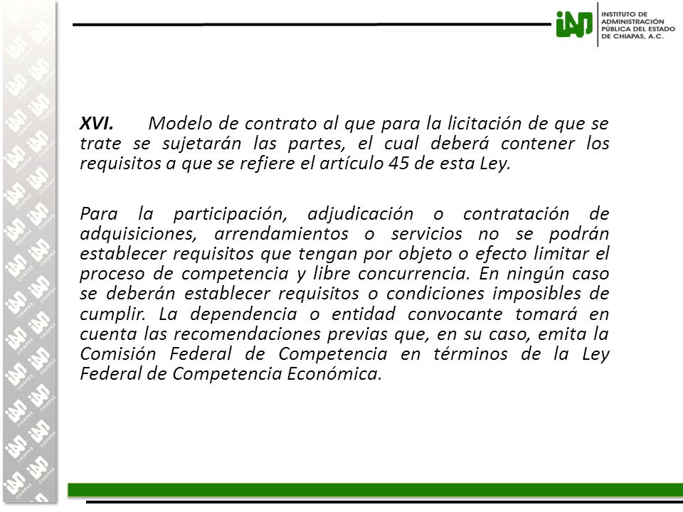 XVI. Modelo de contrato al que para la licitación de que se trate se sujetarán las partes, el cual deberá contener los requisitos a que se refiere el artículo 45 de esta Ley.