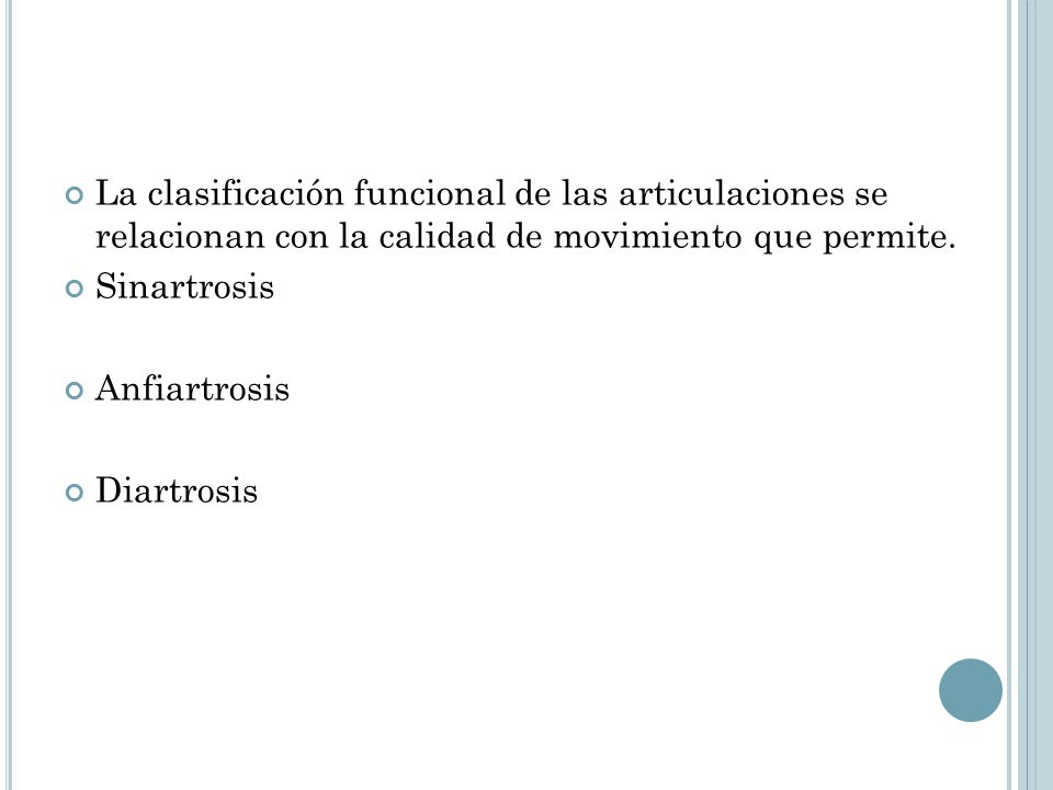 La clasificación funcional de las articulaciones se relacionan con la calidad de movimiento que permite.