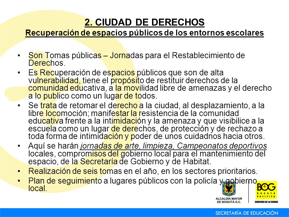 2. CIUDAD DE DERECHOS Recuperación de espacios públicos de los entornos escolares