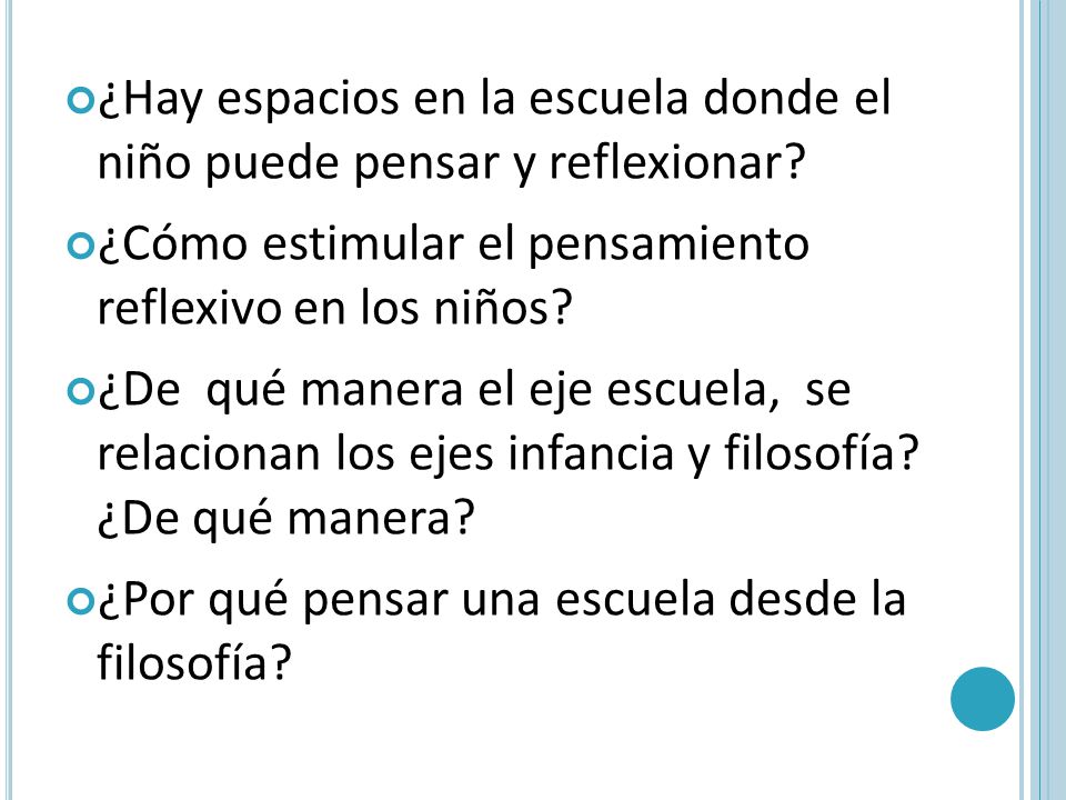 ¿Hay espacios en la escuela donde el niño puede pensar y reflexionar