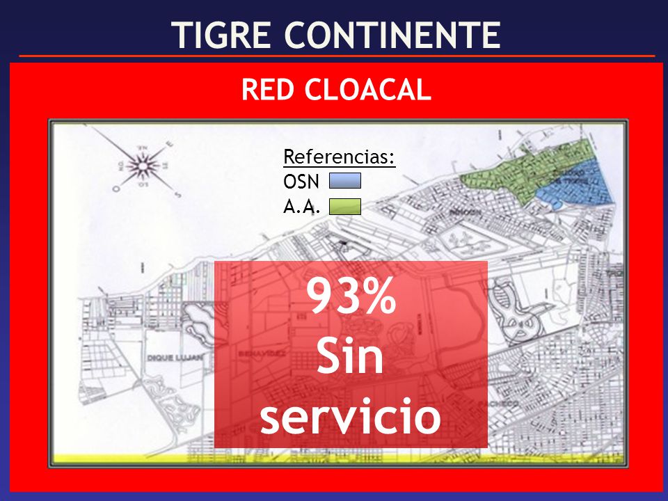 TIGRE CONTINENTE RED CLOACAL Referencias: OSN A.A. 93% Sin servicio