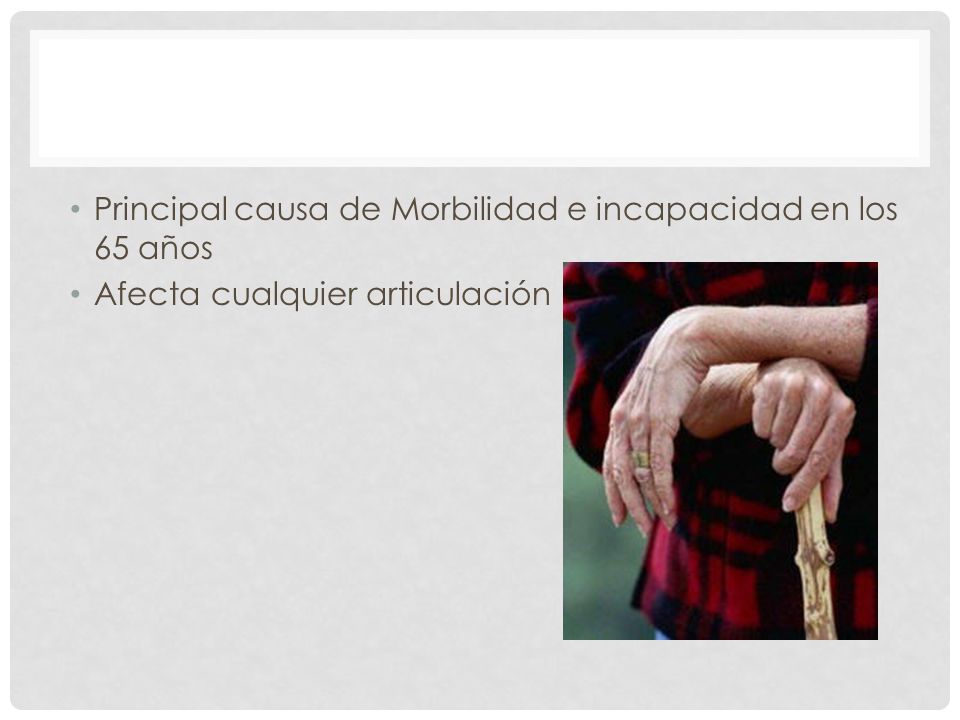 Principal causa de Morbilidad e incapacidad en los 65 años