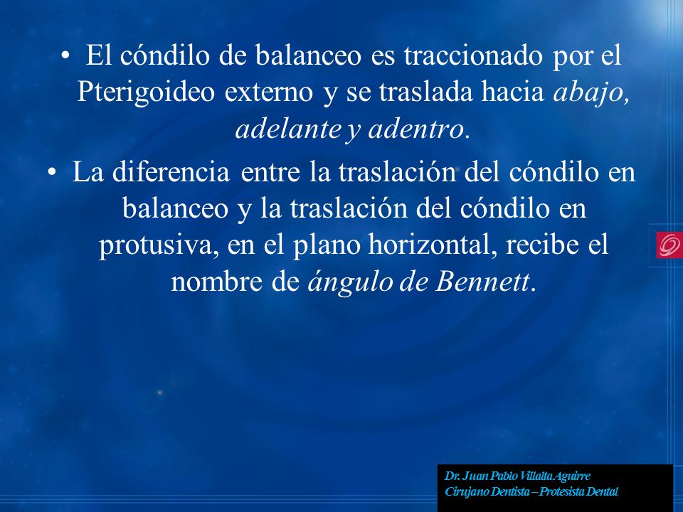 El cóndilo de balanceo es traccionado por el Pterigoideo externo y se traslada hacia abajo, adelante y adentro.