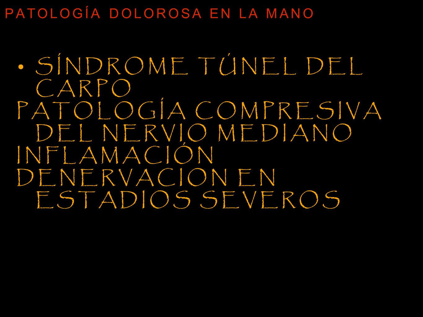 Síndrome túnel del carpo Patología compresiva del nervio mediano