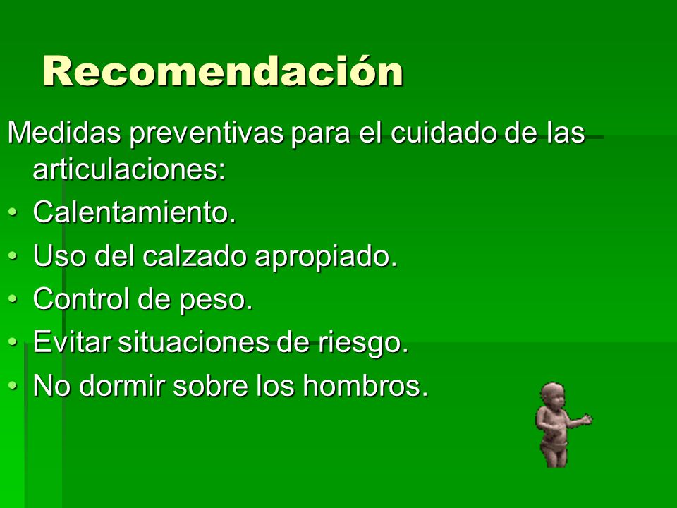 Recomendación Medidas preventivas para el cuidado de las articulaciones: Calentamiento. Uso del calzado apropiado.