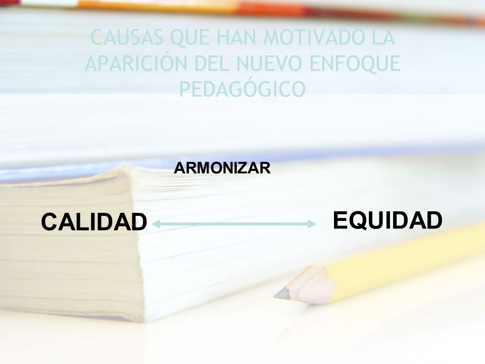 CAUSAS QUE HAN MOTIVADO LA APARICIÓN DEL NUEVO ENFOQUE PEDAGÓGICO